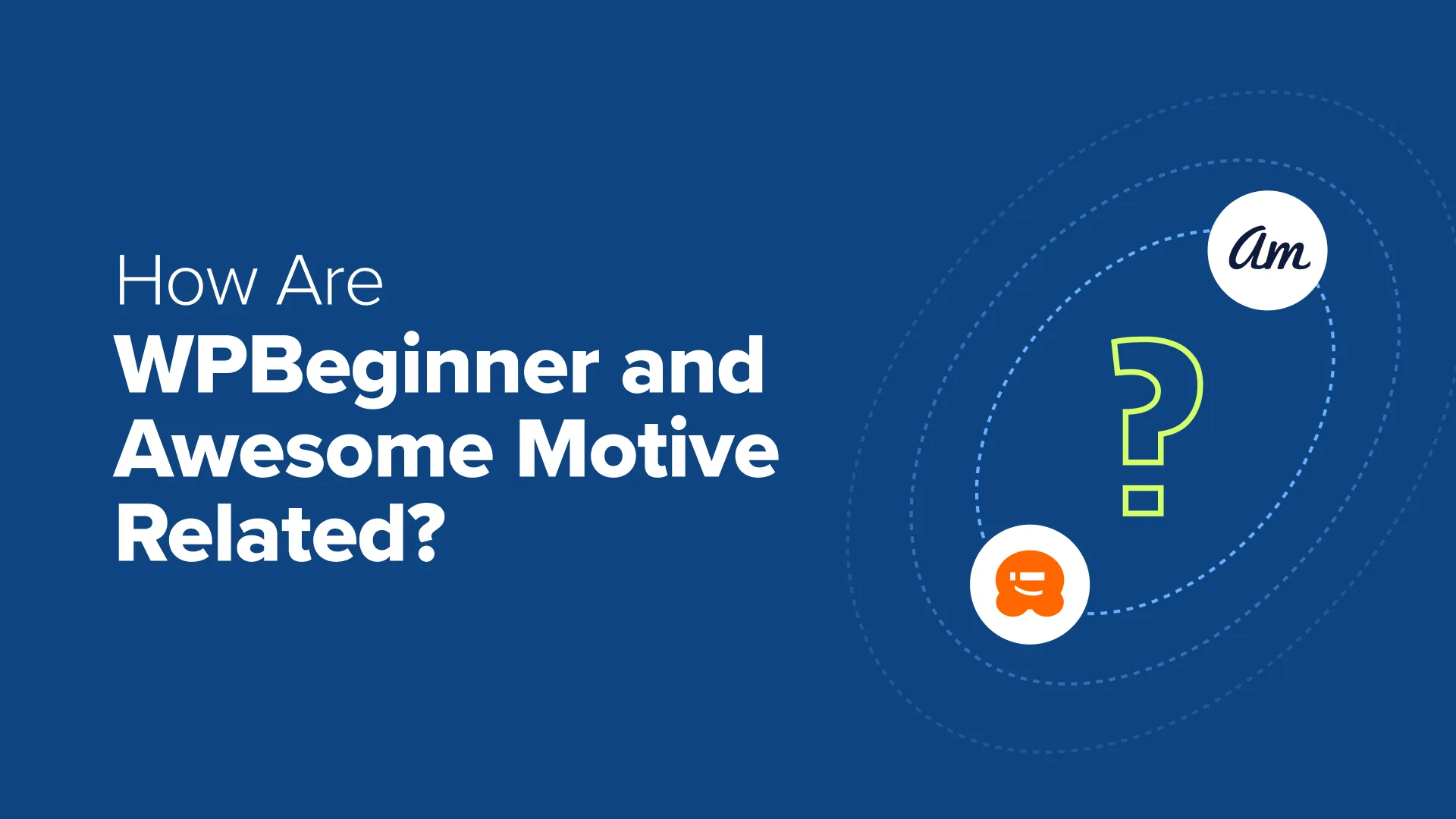 WPBeginner 与 Awesome Motive 是什么关系？（透明度说明）