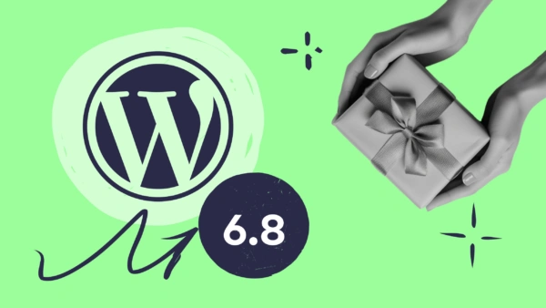 WordPress 6.8 现已发布 – 这些更新你必须知道！