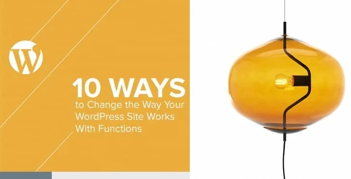 10种通过Functions文件改变WordPress网站运行方式的方法