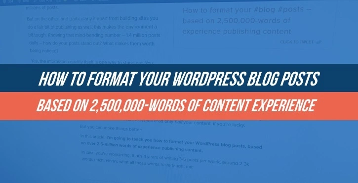 如何格式化您的WordPress博客文章（基于2,500,000字发布经验的心得）