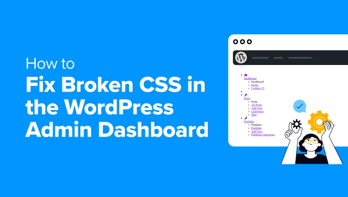 Fixing broken CSS in WordPress admin dashboard