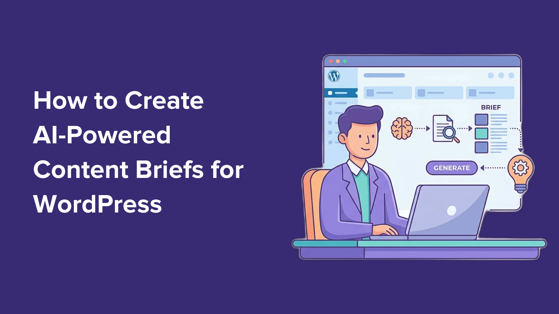 如何为 WordPress 创建 AI 驱动的内容简报 —— 我的经过验证的策略
