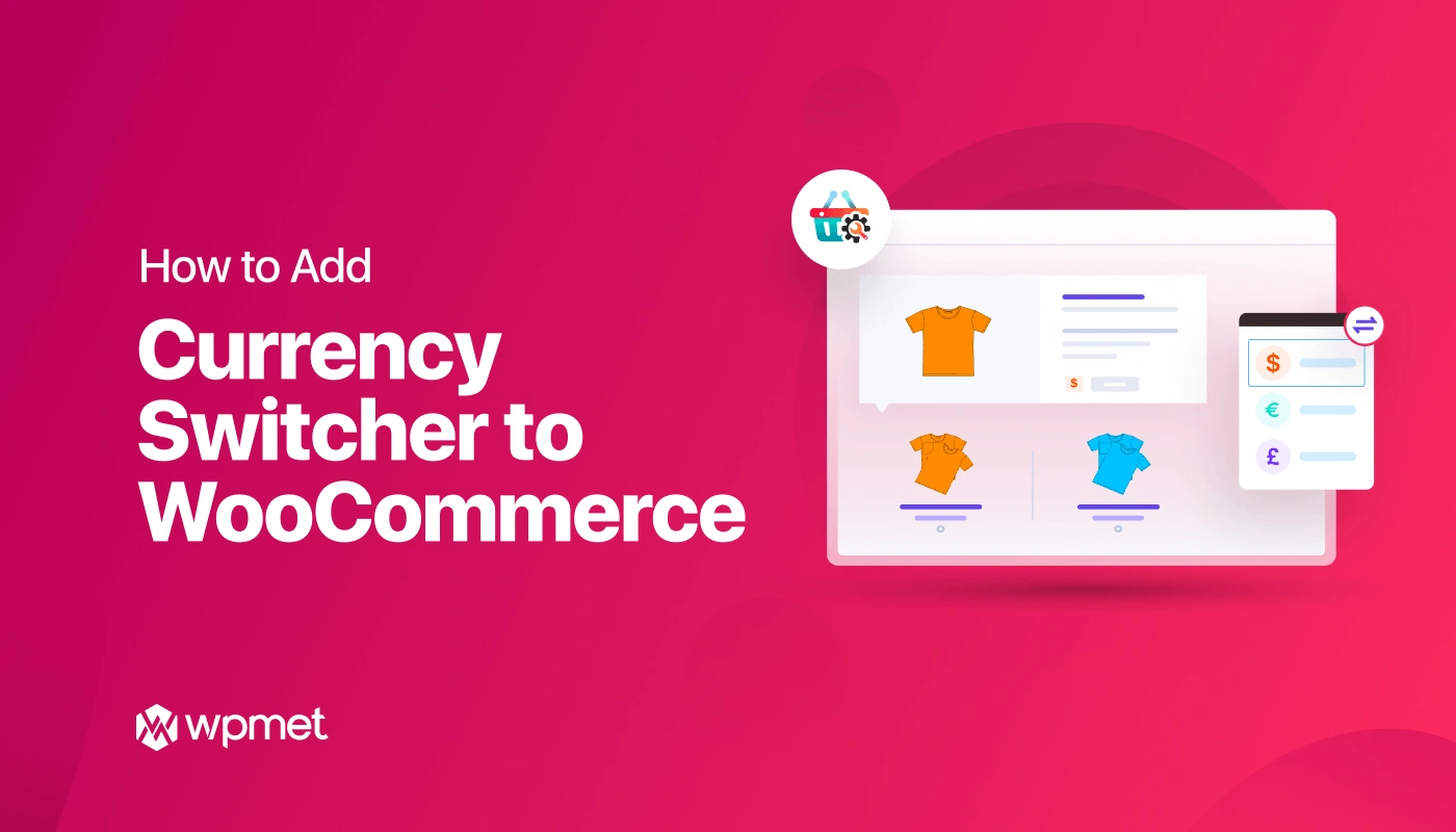 如何用5个步骤在WooCommerce网站上添加货币切换器