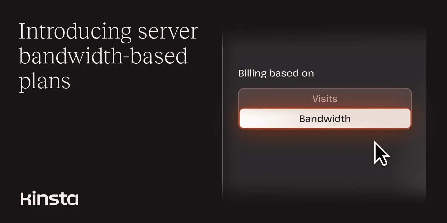 Kinsta 推出基于带宽的定价方案，赋予网站所有者和开发者更多托管控制权