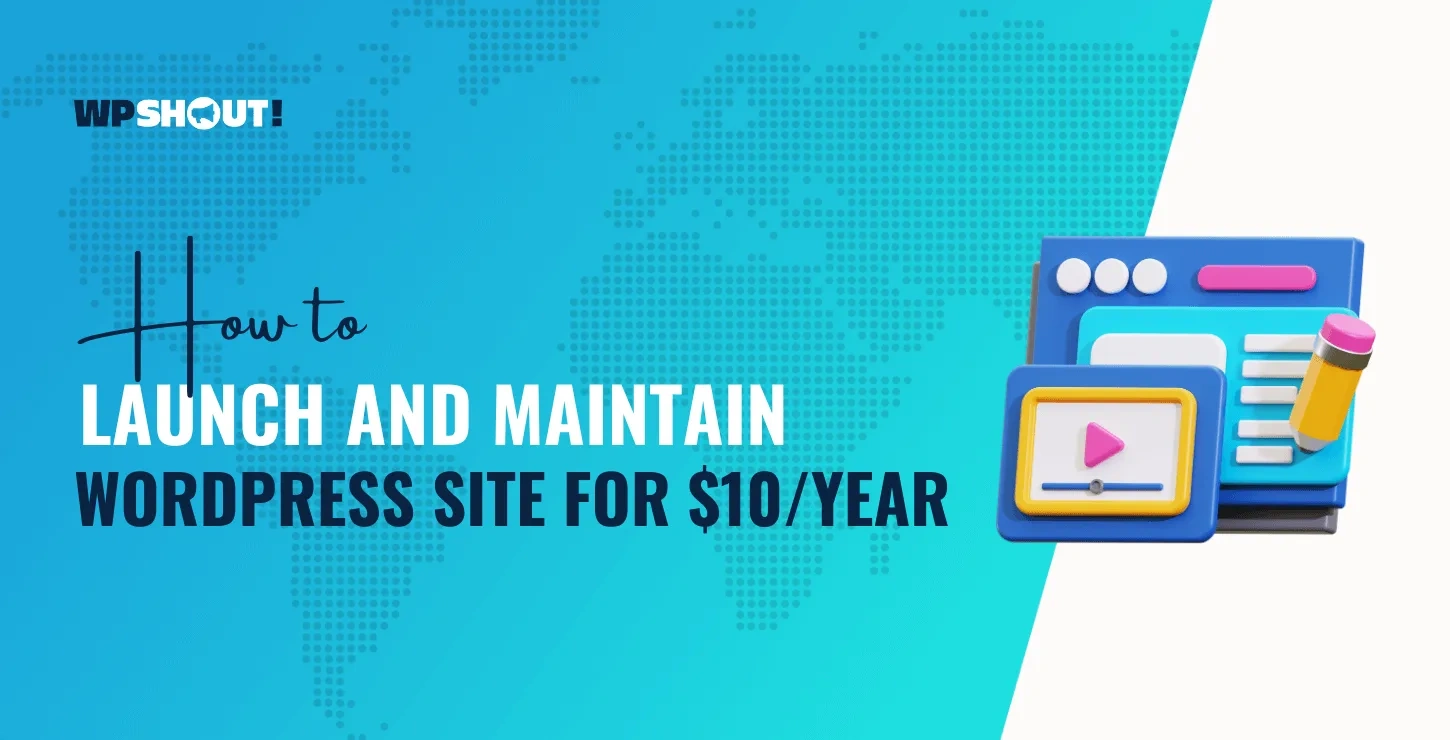 如何仅以每年 $10.44 的费用启动和维护一个 WordPress 网站（包含域名和托管）