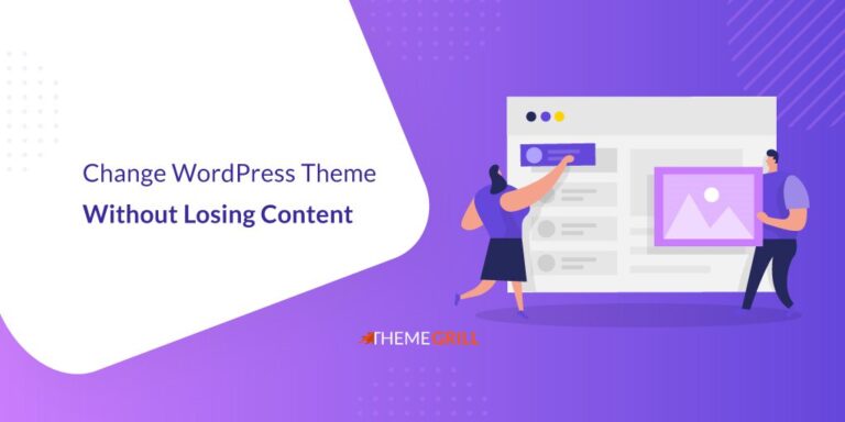 how to change theme in wordpress without loosing content