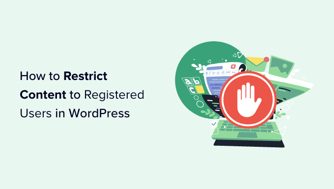 how to restrict content to registered users in wordpress How to Restrict content to registered users in WordPress