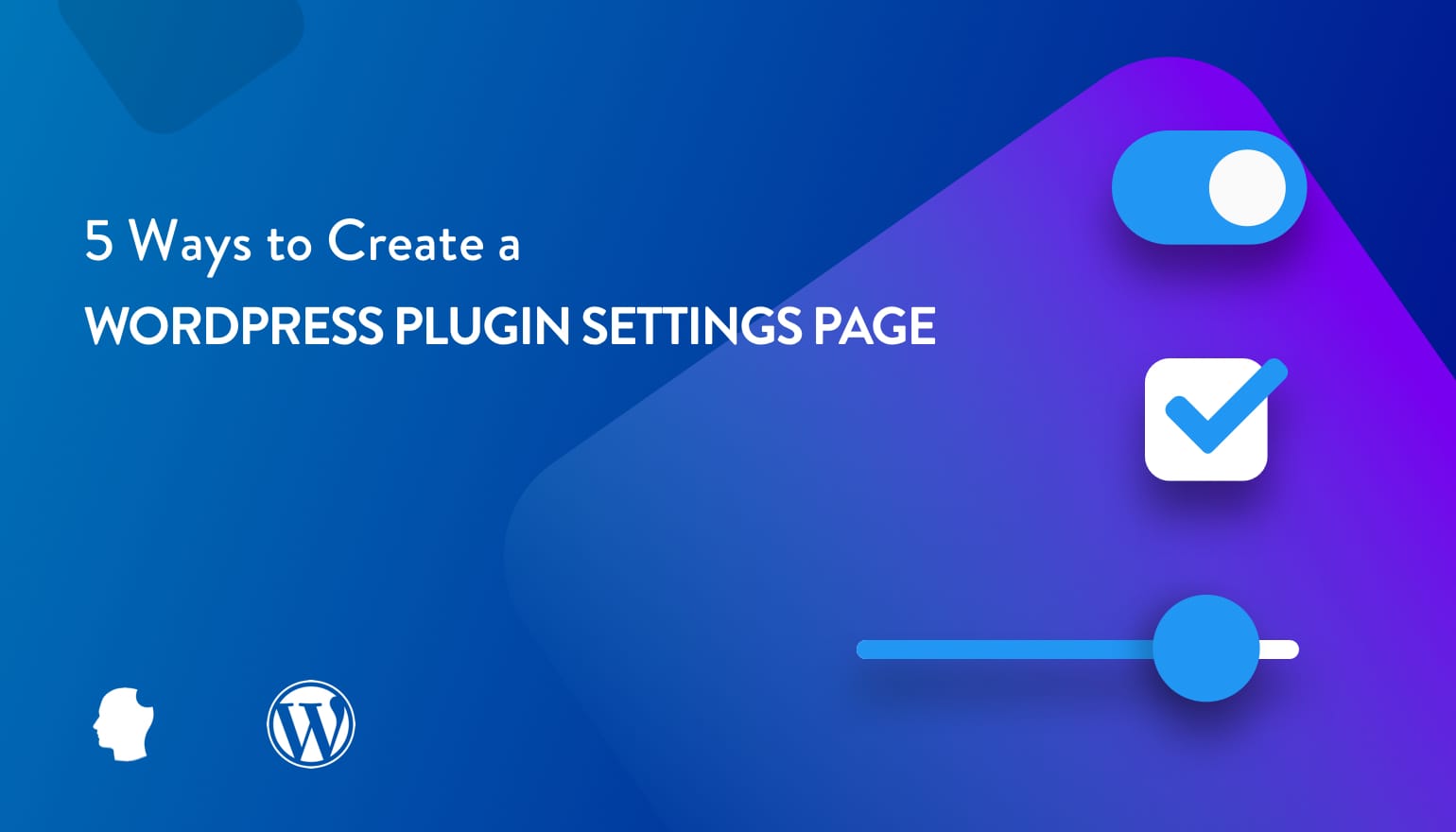 创建 WordPress 插件设置页面的 5 种方法 1 5 ways wp plugin settings featured img