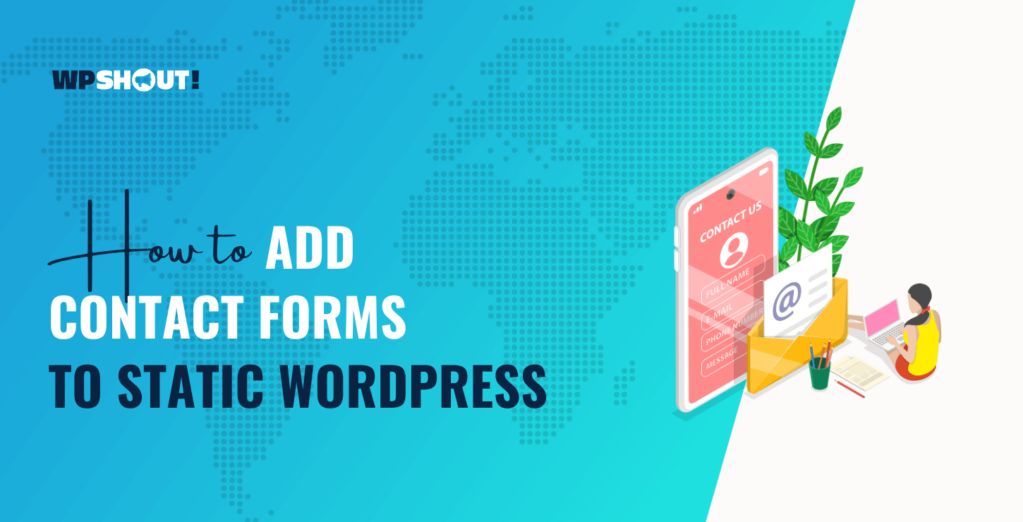 如何为静态 WordPress 网站免费添加联系表单 1 Add Contact Forms to a Static WordPress Site