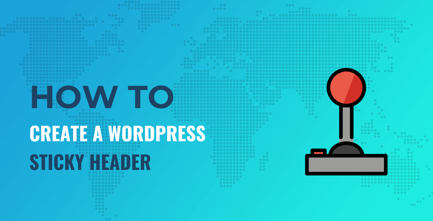 如何在 WordPress 中创建粘性标题栏(4 种方法) 1 WordPress sticky header